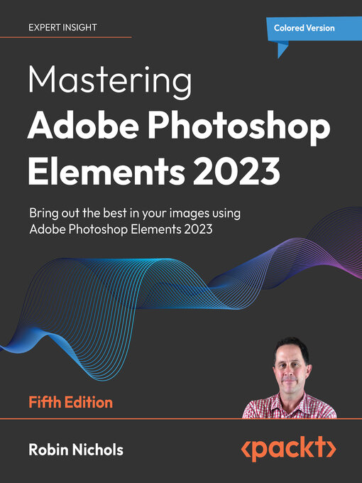 Title details for Mastering Adobe Photoshop Elements 2023 by Robin Nichols - Available